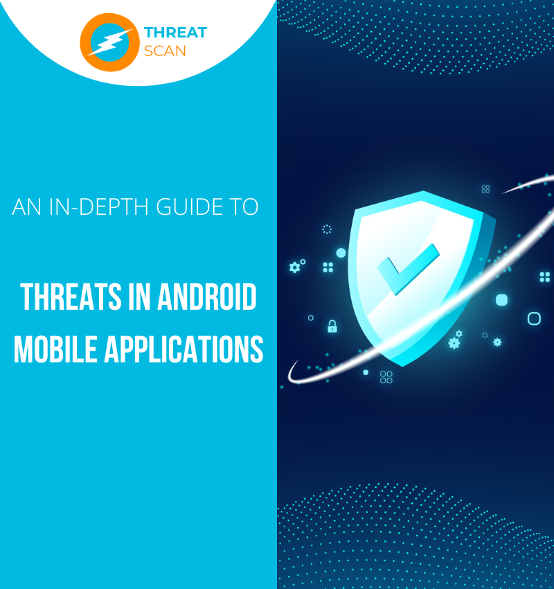 What Are the Major Threats in Your Android Mobile Application?